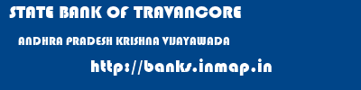 STATE BANK OF TRAVANCORE  ANDHRA PRADESH KRISHNA VIJAYAWADA   banks information 